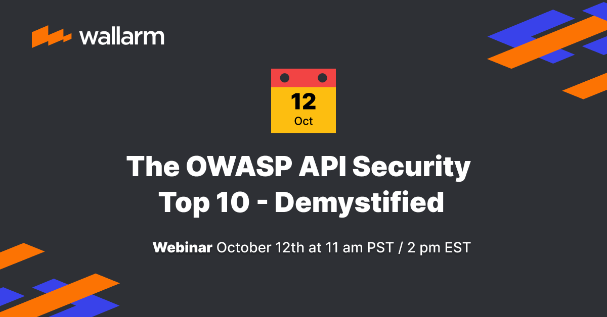 The OWASP API Security Top 10 - Demystified [Wallarm Webinar]